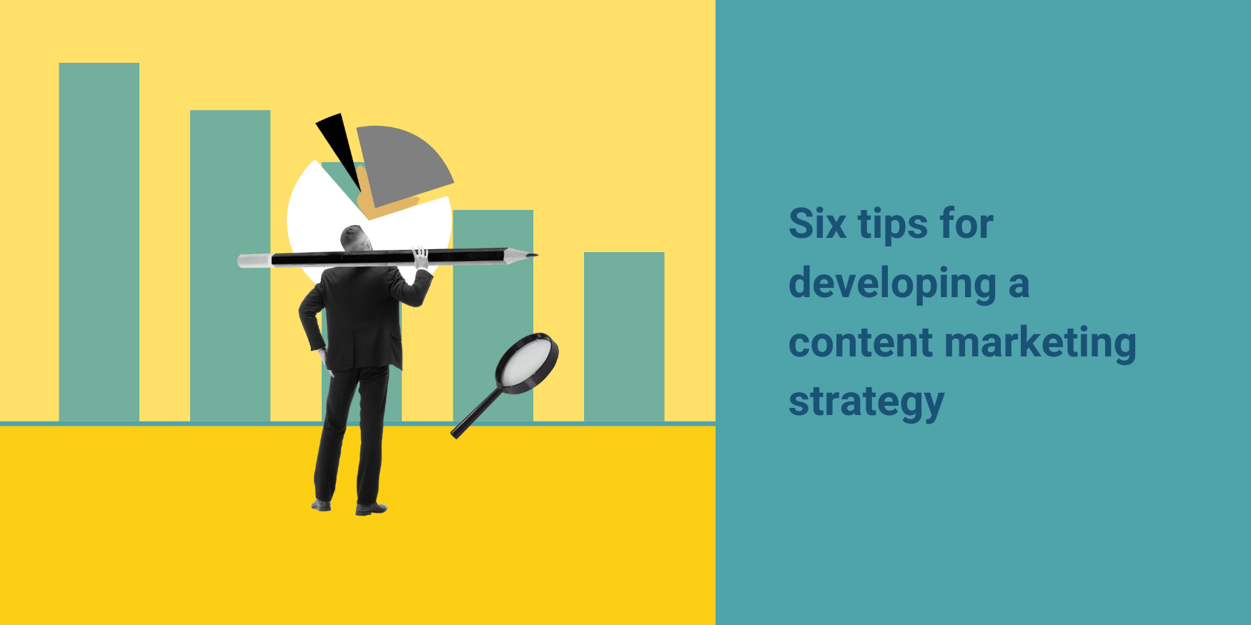 Six tips for developing a content marketing strategy