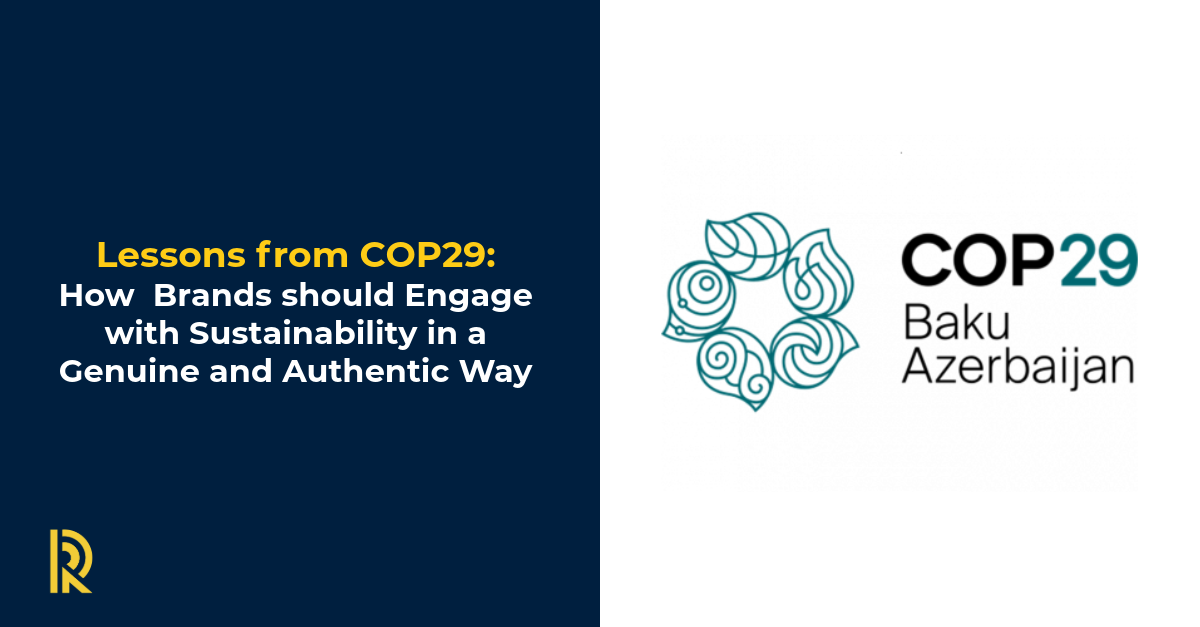 Lessons from COP29: How Brands should Engage with Sustainability in a Genuine and Authentic Way