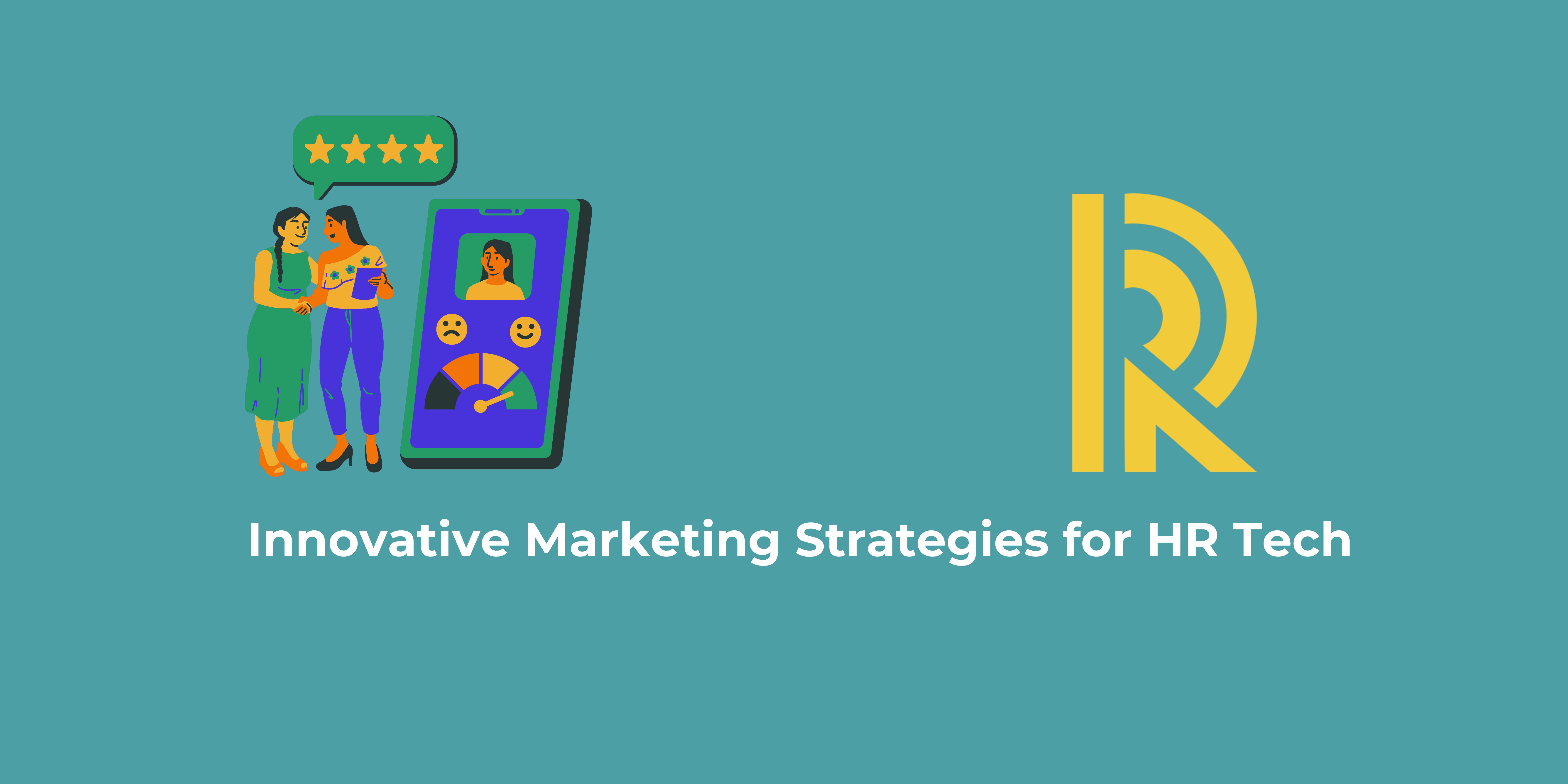 Innovative Marketing Strategies for HR Tech