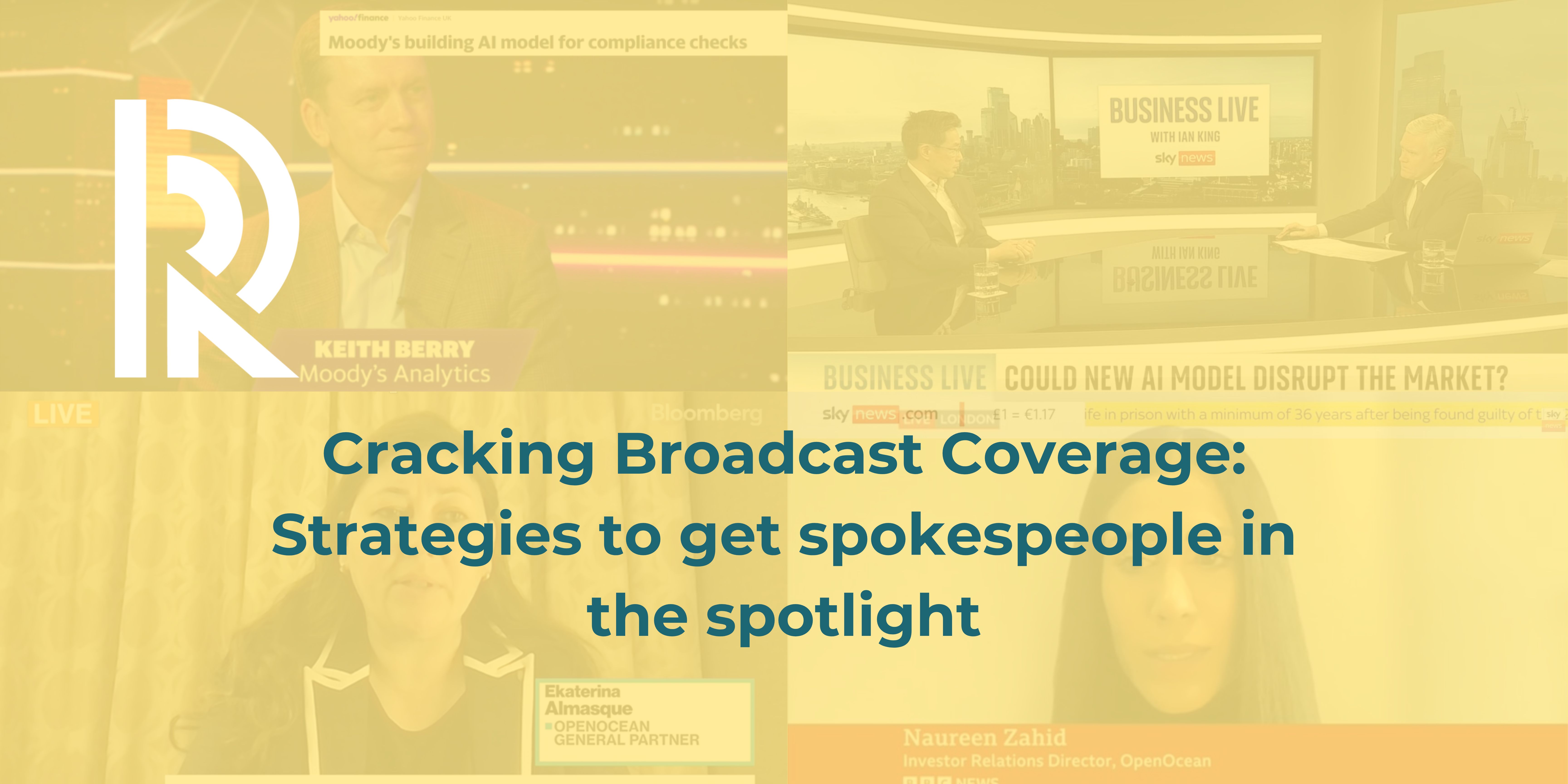 Cracking Broadcast Coverage: Strategies to get spokespeople in the spotlight