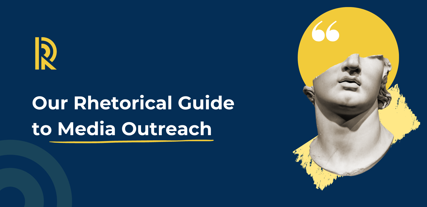 Our Guide to Media Outreach: Leveraging Rhetoric in Public Relations