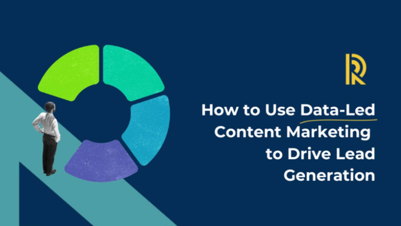 How to Use Data-Led Content Marketing to Drive Lead Generation