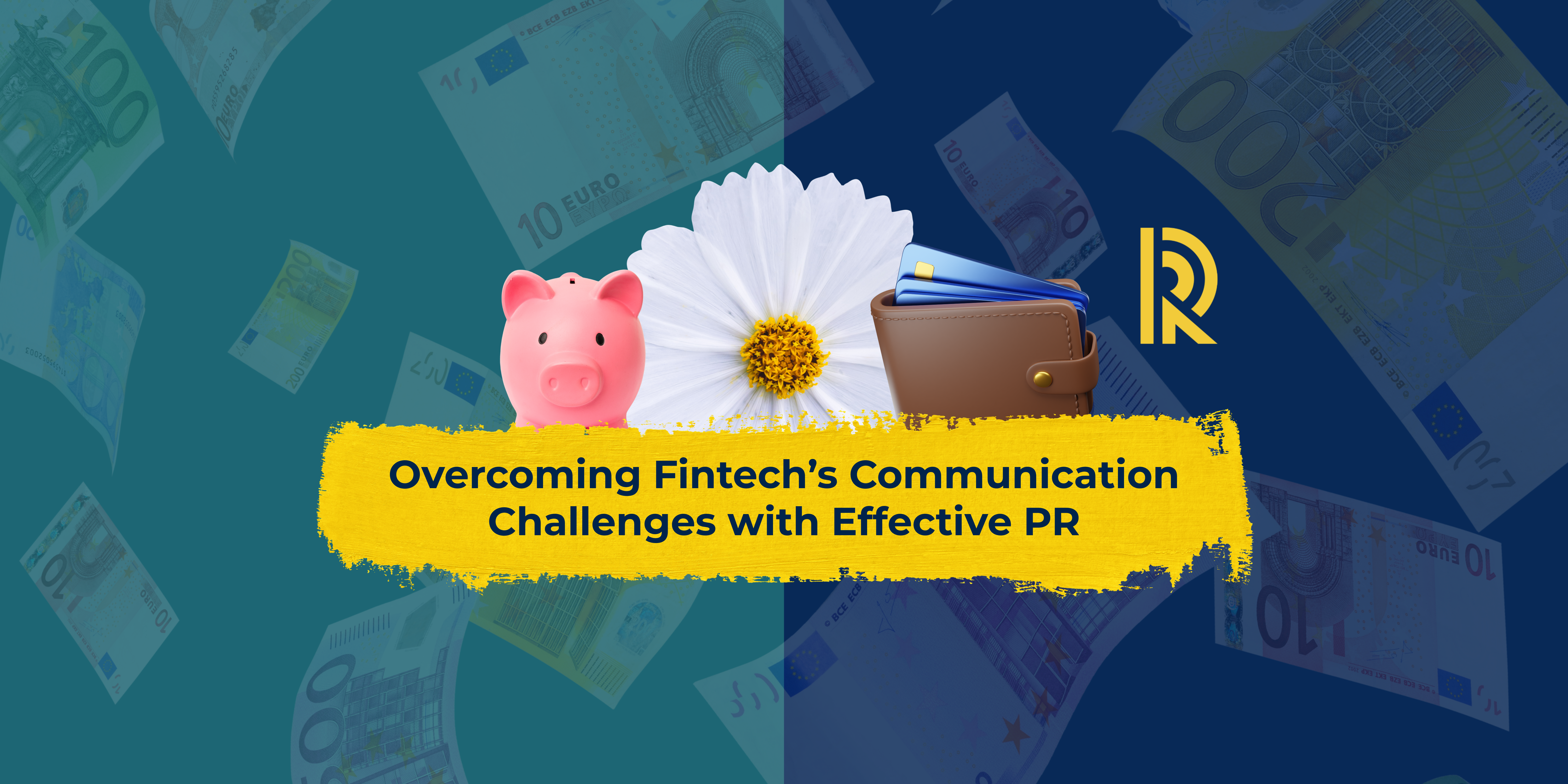 Overcoming Fintech’s Communication Challenges with Effective PR