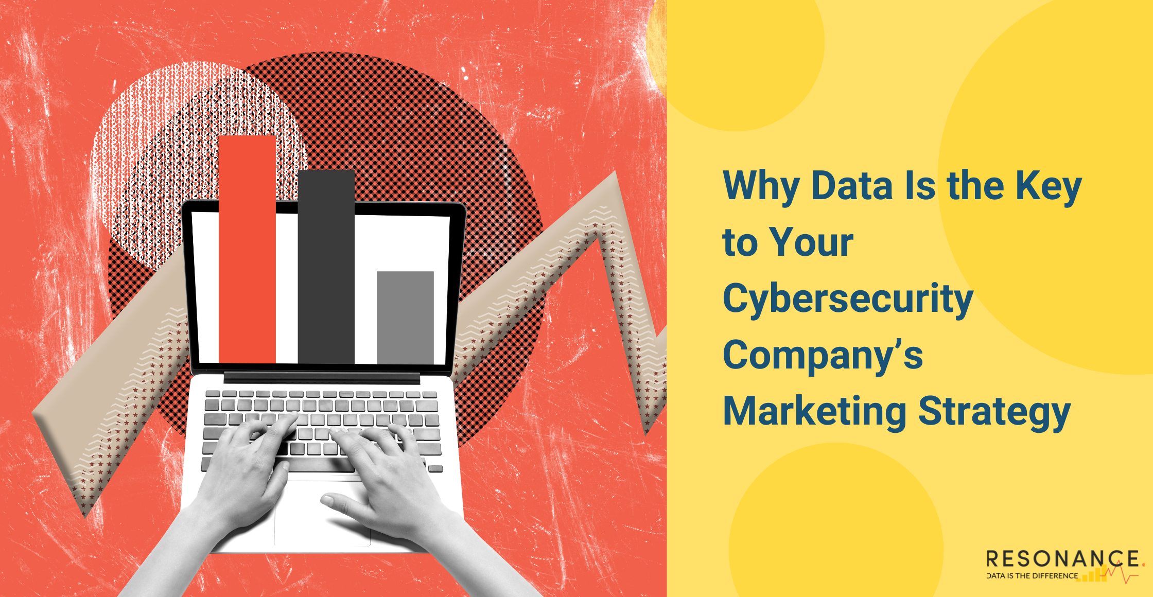 Why Data Is the Key to Your Cybersecurity Company’s Marketing Strategy